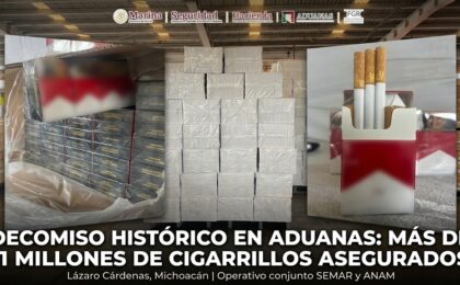 Más de 11 millones de cigarrillos de contrabando son confiscados en Lázaro Cárdenas.