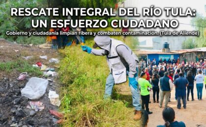 Inician labores de limpieza en el Río Tula para su recuperación ecológica
